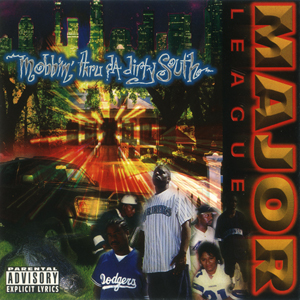 Major League "Mobbin Thru Da Dirty South"
