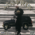 Mavrik "Who Am I..."