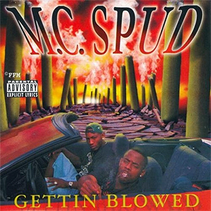 MC Spud "Gettin Blowed" 