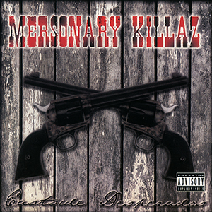 Mersonary Killaz "Eastside Desperados"