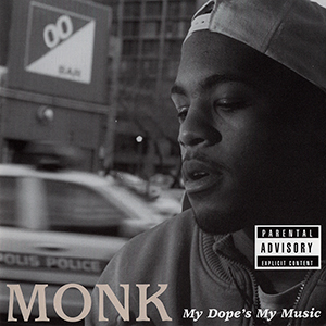 Monk "My Dope&#39;s My Music"