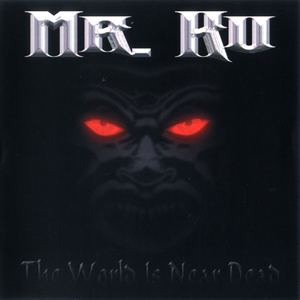 Mr. Ku "The World Is Near Dead"