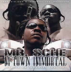 Mr.Sche "M-Town Immortal"