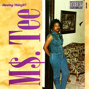 Ms. Tee "Having Things"