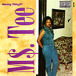 Ms. Tee "Having Things"