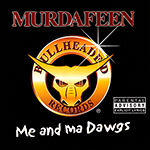 Murdafeen "Me And Ma Dawgs"