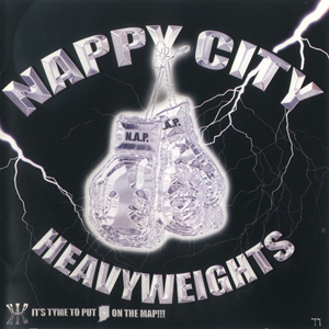 N.A.P. "Nappy City Heavyweightz"