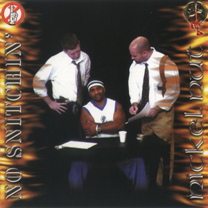 Nickel Nut (of Too Much Trouble) "No Snitchin"