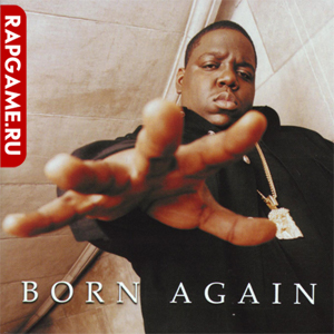 The Notorious B.I.G. "Born Again"