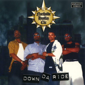 Northside Hustlaz Clic "Down Da Ride"