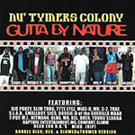 Nu Tymers Colony "Gutta By Nature"