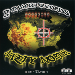 P. Family Records Presents "Nazty North: The Compilation"