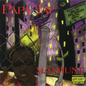 Papa Jay "Manhunt"
