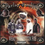 Parlay Souljuz "What They Hittin Foe"
