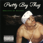 Pretty Boy Thug "Dreamin Of Riches"