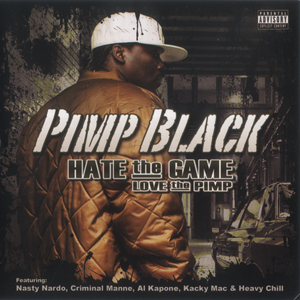 Pimp Black "Hate The Game Love The Pimp"