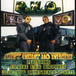 P.K.O. "Ain&#39;t Went No Where"