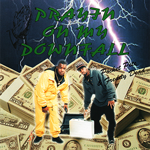 Pocket Pete &#38; Freddy Dead "Prayin On My Downfall"
