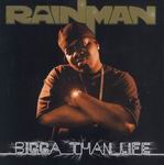 Rainman "Bigga Than Life"