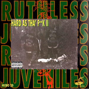 Ruthless Juveniles "Hard As Tha&#39; F**k II"