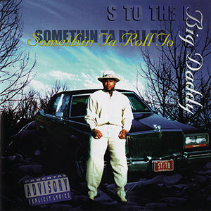S To The B "Somethin Ta Roll To"