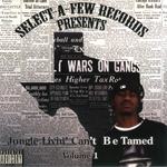 Select-A-Few Records "Jungle Livin Cant Be Tamed Vol.1"