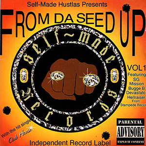 Self Made Hustlas presents From Da Seed Up Vol. 1