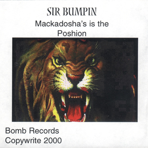Sir Bumpin "Mackadoshas Is The Poshion"