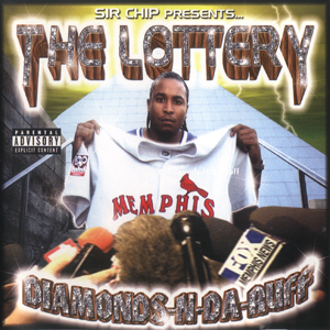 Sir Chip presents The Lottery Diamonds-N-Da-Ruff