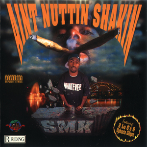 SMK "Aint Nuttin Shakin"
