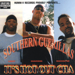 Southern Guerillas "It&#39;s Hot Out Cha"