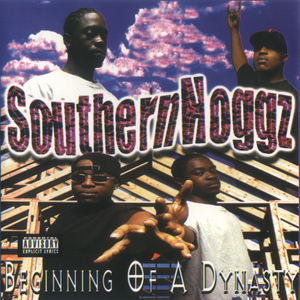 Southern Hoggz "Beginning Of A Dynasty"