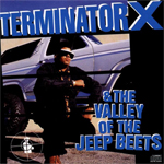 Terminator X &#38; The Valley Of The Jeep Beets