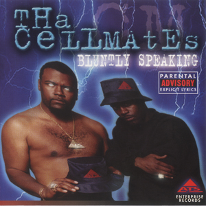 Tha Cellmates "Bluntly Speaking"