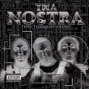 Tha Nostra "This Thing Of Ours"