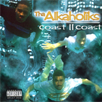 Tha Alkaholiks "Coast II Coast"