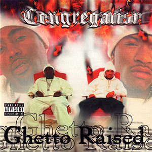 The Congregation "Ghetto Raised"