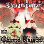 The Congregation "Ghetto Raised"