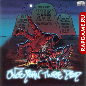 The Ave "Once Born Twice Dead"
