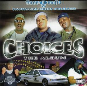 Three 6 Mafia Presents "Choices" The Album