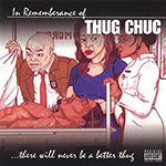 Thug Chuc "There Will Never Be A Better Thug"