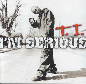 T.I. "I&#39;m Serious"