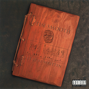 Tim Smooth "Let It Be Written"