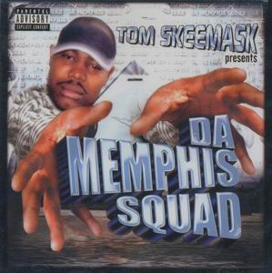 Tom Skeemask presents "Da Memphis Squad"