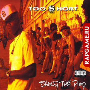 Too Short "Shorty The Pimp"