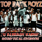 Top Rank Boyz "U Already Know"