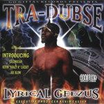 Tra-Dubse "Lyrical Geezus"