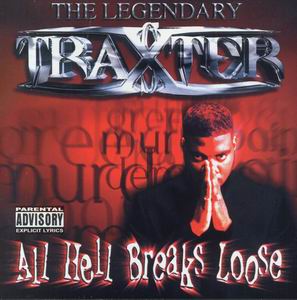 Legendary Traxster "All Hell Breaks Loose"