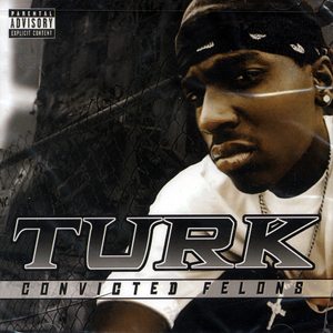 Turk "Convicted Felons"