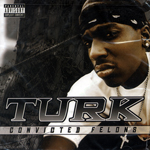 Turk "Convicted Felons"